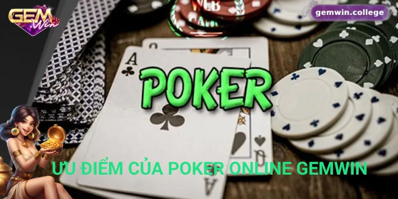 Những ưu điểm của sảnh poker online tại Gemwin